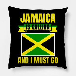 Jamaica Is Calling And I Must Go Pillow