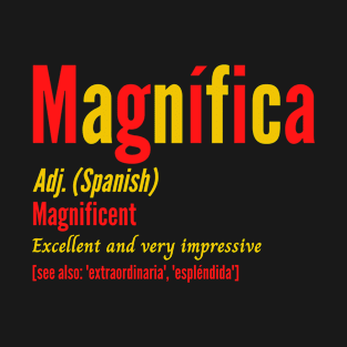 Magnificent Magnífica Awesome Spanish Woman T-Shirt