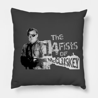 The 14 Fists of McCluskey Pillow