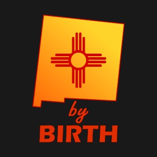 New Mexican by Birth T-Shirt