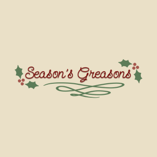 Season's Greasons T-Shirt