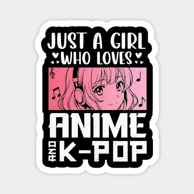 Just A Girl Who Loves Anime And K-Pop Design Magnet by Designed By Marty