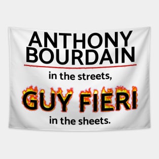 Anthony Bourdain in the Streets, Guy Fieri in the Sheets Tapestry