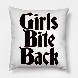 Girls Bite Back Pillow