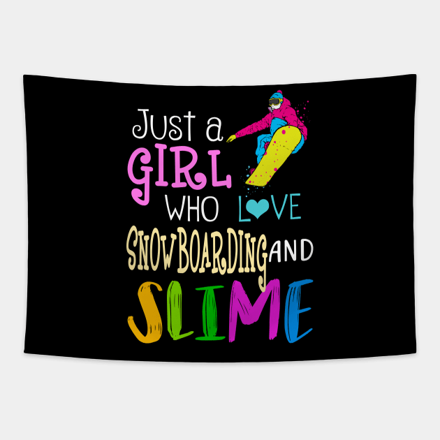 Just A Girl Who Loves Snowboarding And Slime Tapestry by martinyualiso