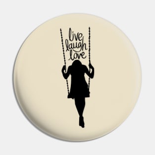 Poetic phrase: Live, laugh, love. Silhouette of a woman on a swing in black. Idyllic. Pin