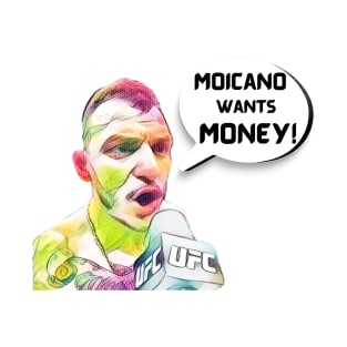 Moicano Wants Money C T-Shirt