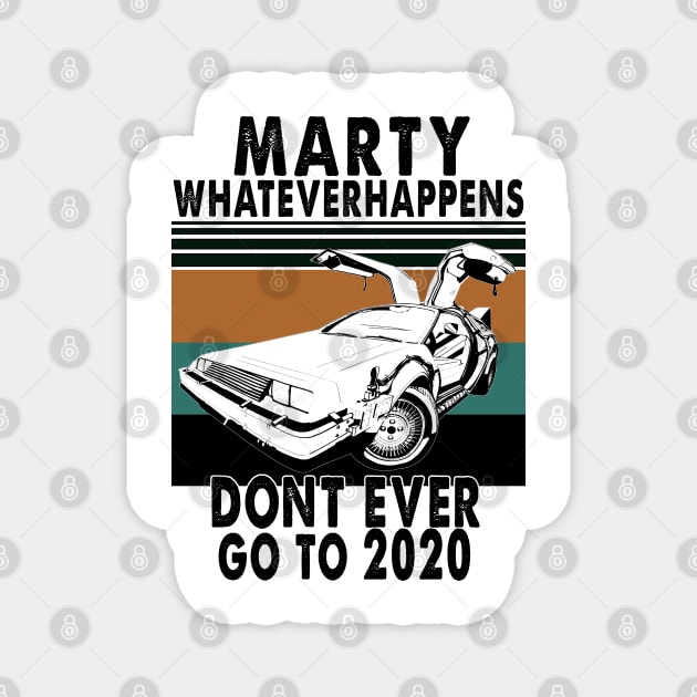 Marty Don't Ever Go To 2020 vintage Magnet by salah_698