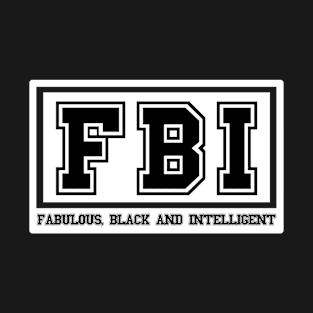 FBI Fabulous Black and Intelligent T-Shirt