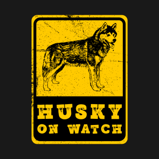 Husky On Watch. Perfect Funny Husky and Dogs Lovers Gift Idea, Distressed Retro Vintage T-Shirt