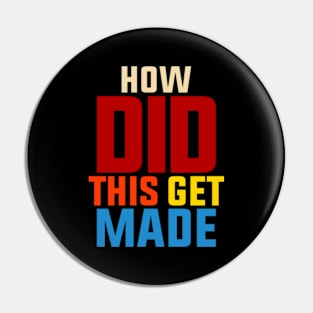 How-Did-This-Get-Made Pin