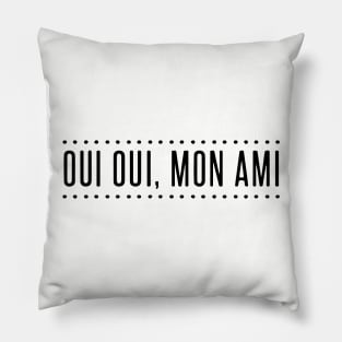 Oui Oui Mon Ami Yes My Friend Lafayette Hamilton Adult Cotton Friend Mom Pillow