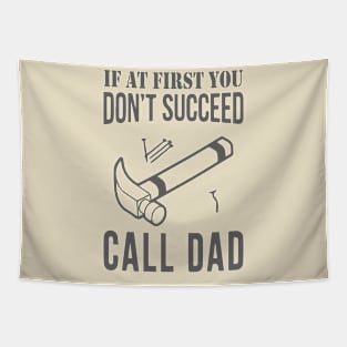 Don't Succeed Call Dad Funny Shirts - Fix It Dad Tapestry