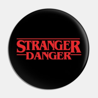 Stranger Danger Pin