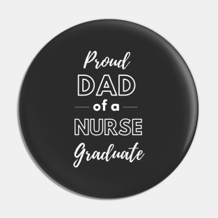 Proud Dad Of A Nurse Graduate Pin