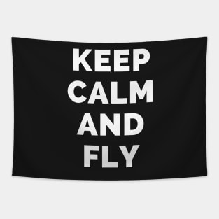 Keep Calm And Fly - Black And White Simple Font - Funny Meme Sarcastic Satire - Self Inspirational Quotes - Inspirational Quotes About Life and Struggles Tapestry