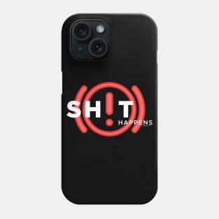 Sh!t Happens Phone Case