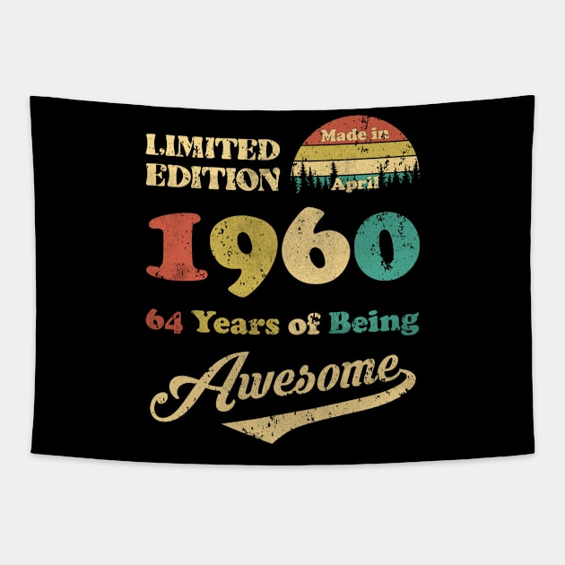 Made In April 1960 64 Years Of Being Awesome 64th Birthday Tapestry by ladonna marchand