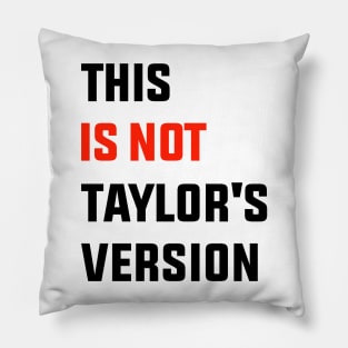 This Is Not Taylor's Version Pillow