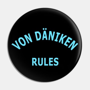 Von Däniken Rules Pin