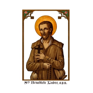 St. Benedict Joseph Labre, pray for us! T-Shirt