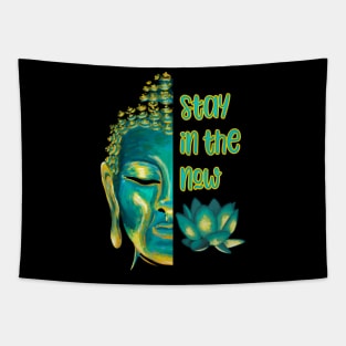 Stay in the Now Present Moment Buddhist Saying Tapestry