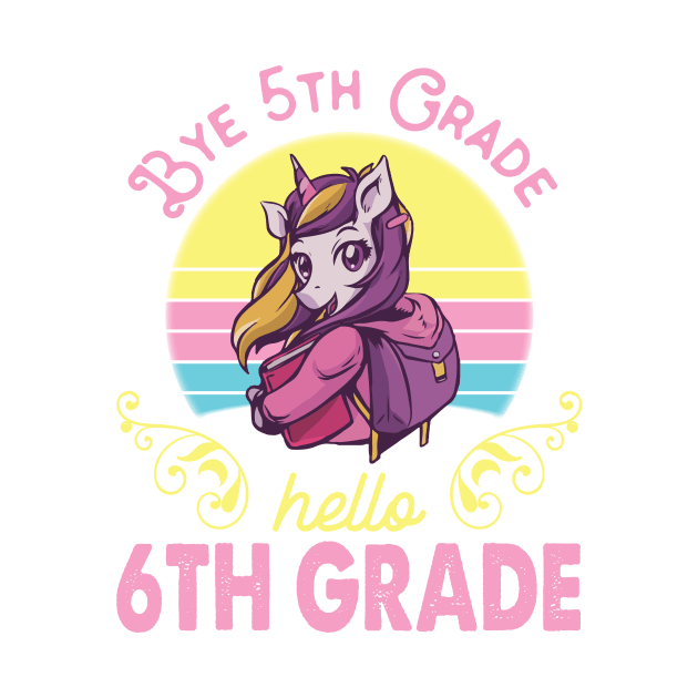 Unicorn Teacher Senior Student Bye 5th Grade Hello 6th Grade First Day Of School by Cowan79