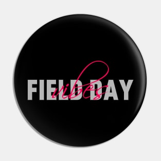 Field Day Vibes black Pin