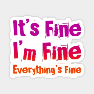 It's FIne, I'm Fine, Everything's Fine - Manic version Magnet