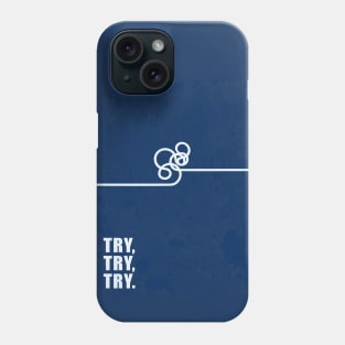 Try Try Try Business Quotes Phone Case