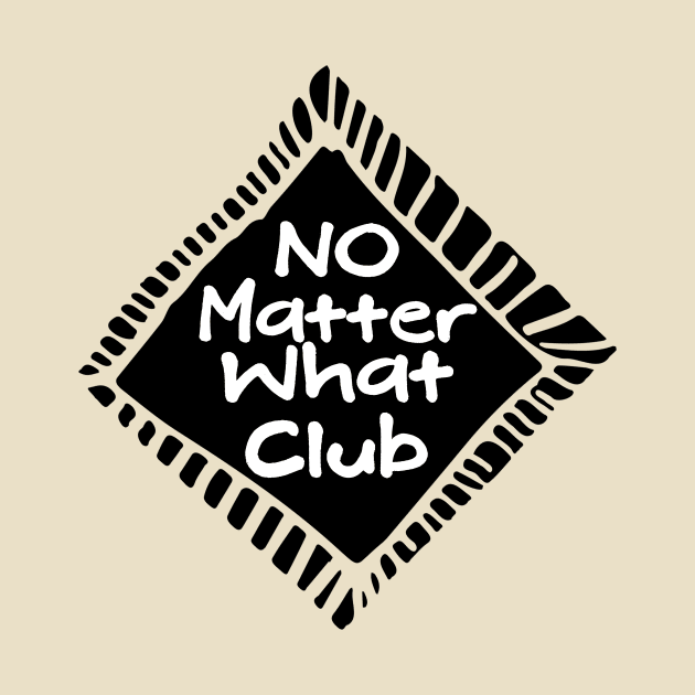 No Matter What Club by Gifts of Recovery