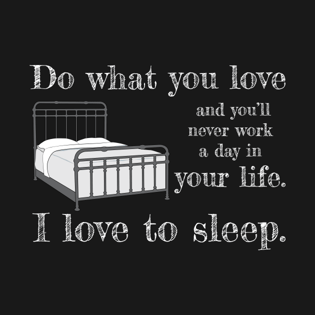 Do what you love... by Underdog Designs