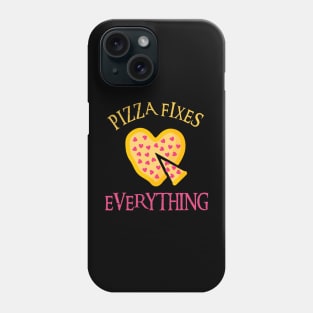 Pizza Fixes Everything Phone Case