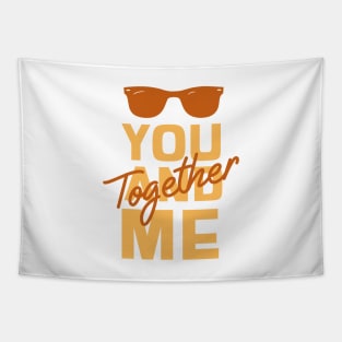 You and Me Together Tapestry