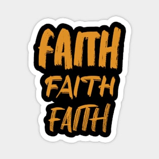 FAITH FAITH FAITH Magnet