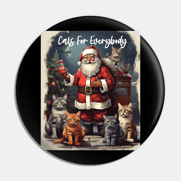 Cats For Everybody - Christmas Ugly Sweater - Funny Santa Xmas Pajama Pin by DesignHND