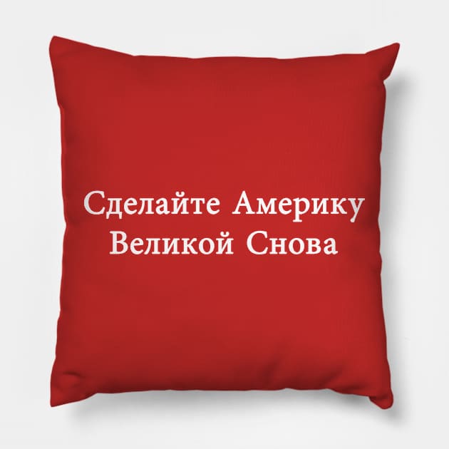 Make America Great Again in Russian Pillow by bullshirter