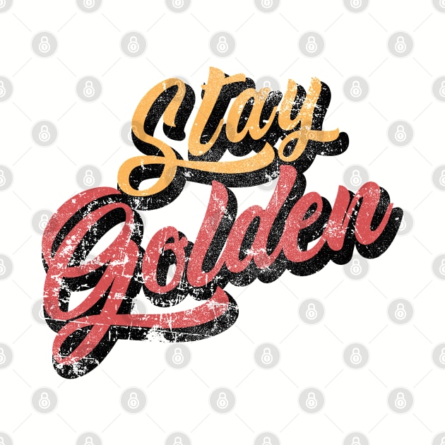 Stay Golden golden girls vintage retro by Aldebaran