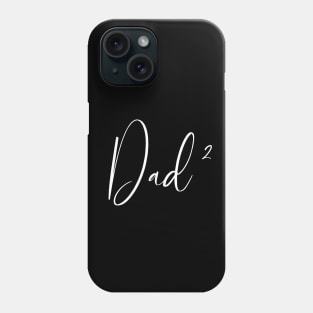 Dad² Father of 2 Phone Case