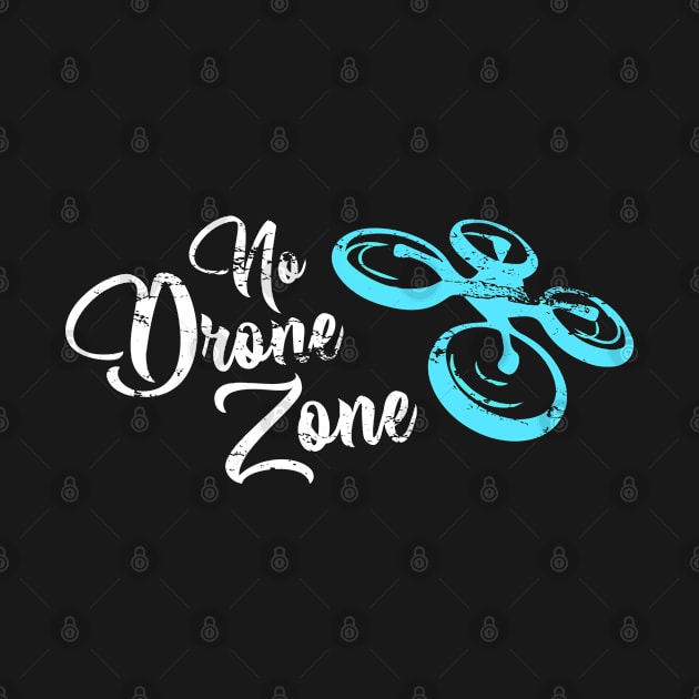 No Drone Zone by Citrus Canyon