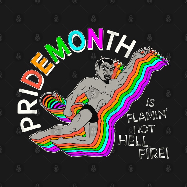 Pride Month Demon Is Flamin' Hot Hell Fire! by darklordpug