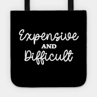 Expensive And Difficult, Funny Mom Life, Boujee Girlfriend, Sarcastic Wife Tote