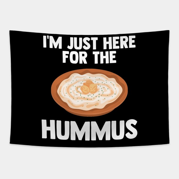 I'm Just Here For Hummus Vegetarian Vegan Love Hummus Gifts Tapestry by barranshirts