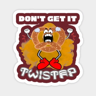 Don't Get It Twisted | Angry Pretzel Magnet