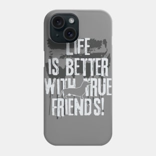 Life is better with true friends - dachshund 2 Phone Case