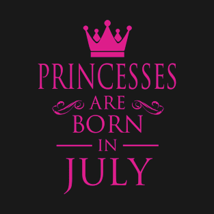 PRINCESS BIRTHDAY PRINCESSES ARE BORN IN JULY T-Shirt