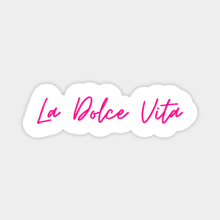 La Dolce Vita Magnet