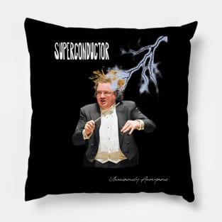 Superconductor... Pillow