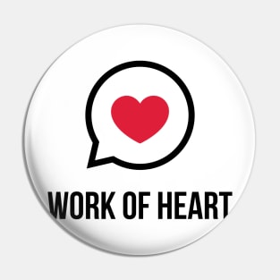 WORK OF HEART Pin