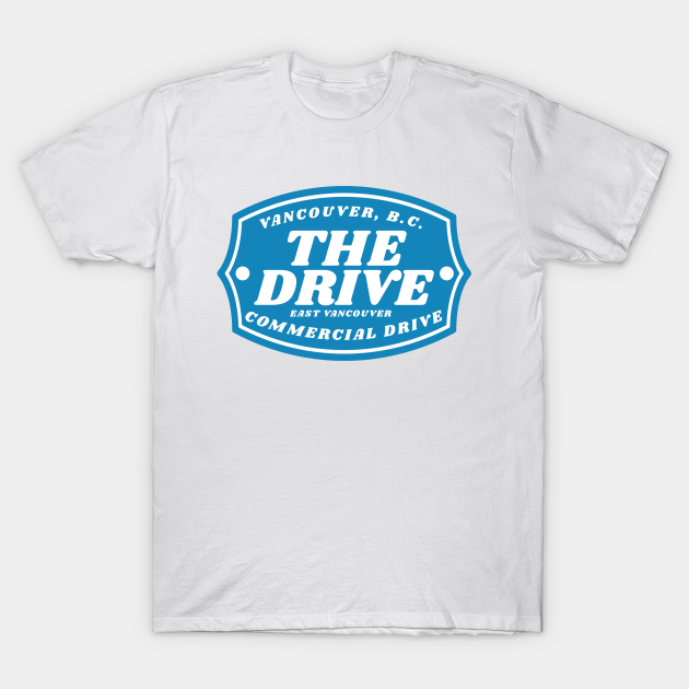 Discover Commercial Drive - The Drive - T-Shirt